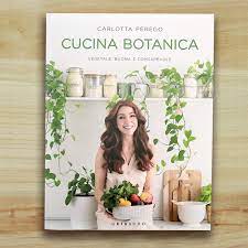 Il veganesimo gentile di Carlotta Perego e la sua Cucina Botanica